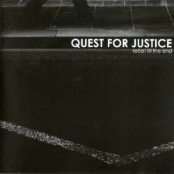 Quest For Justice : Rebel Till the End Quest For Justice : Rebel Till the End